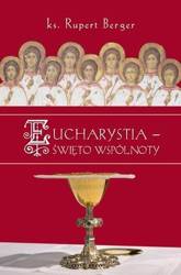 Eucharystia - święto wspólnoty - ks. Rupert Berger