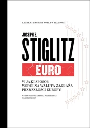 Euro. W jaki sposób wspólna waluta zagraża... - Joseph Stiglitz