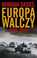 Europa walczy 1939-1945. Nie takie proste.. - Norman Davies, Elżbieta Tabakowska