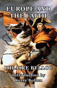 Europe and the Faith - Belloc Hilaire