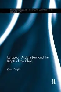 European Asylum Law and the Rights of the Child - Ciara Smyth