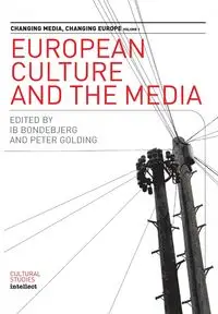 European Culture and the Media - Bondebjerg Ib