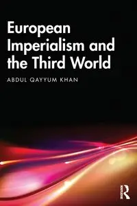 European Imperialism and the Third World - Abdul Qayyum Khan