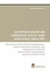 European Union Air Transport Policy and Aerospace Industry - Kaya Mustafa Goktu