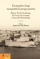 Europejskie drogi staropolskich peregrynantów - Bogdan Rok, Filip Wolański
