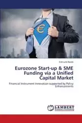 Eurozone Start-up & SME Funding via a Unified Capital Market - Edmund Assibi