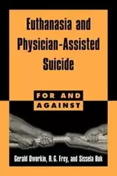 Euthanasia and Physician-Assisted Suicide - Gerald Dworkin