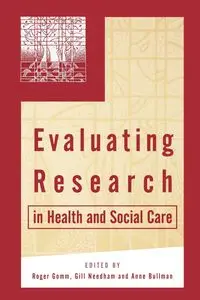 Evaluating Research in Health and Social Care - Roger Gomm