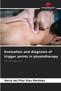 Evaluation and diagnosis of trigger points in physiotherapy - del Pilar Díaz Martínez María