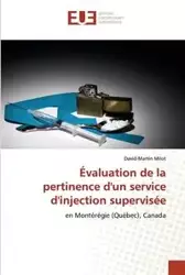 Évaluation de la pertinence d'un service d'injection supervisée - MILOT-D