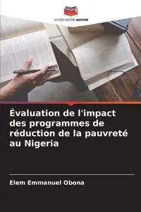 Évaluation de l'impact des programmes de réduction de la pauvreté au Nigeria - Emmanuel Obona Elem