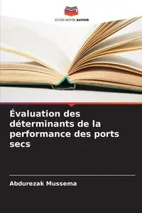 Évaluation des déterminants de la performance des ports secs - Mussema Abdurezak