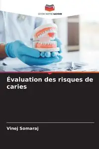 Évaluation des risques de caries - Somaraj Vinej