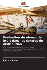 Évaluation du niveau de bruit dans les centres de distribution - Patrick Rocha