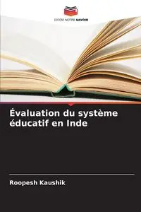 Évaluation du système éducatif en Inde - Kaushik Roopesh