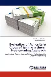 Evaluation of Agriculture Crops of Jammu a Linear Programming Approach - Mishra Hari Govind