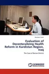 Evaluation of Decenteralizing Health Reform in Kurdistan Region, Iraq - Saleh Abubakir