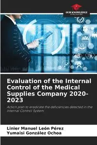 Evaluation of the Internal Control of the Medical Supplies Company 2020-2023 - León Manuel Pérez Linier