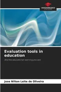 Evaluation tools in education - Oliveira José Nilton Leite de