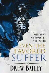 Even the Favored Suffer - Bailey Drew