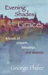 Evening Shades of Grace - George Phifer