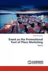 Event as the Promotional Tool of Place Marketing - Anna Shishenina