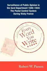 Every Word You Write ... Vichy Will Be Watching You - Robert W. Parson