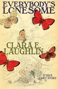 Everybody's Lonesome - Clara E. Laughlin