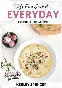 Everyday Family Recipes - Spencer Keeley