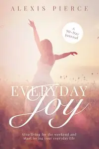 Everyday Joy - Alexis Pierce