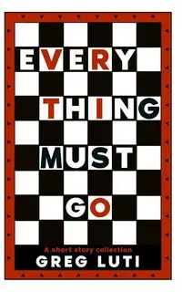 Everything Must Go - Greg Luti