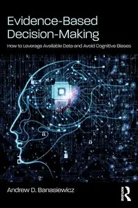 Evidence-Based Decision-Making - Andrew D. Banasiewicz