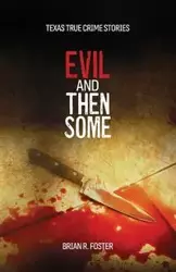 Evil and Then Some - Foster Brian R