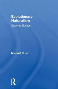 Evolutionary Naturalism - Michael Ruse