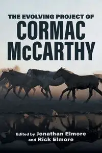 Evolving Project of Cormac McCarthy - Jonathan Elmore