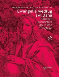 Ewangelia według św. Jana. Katolicki Komentarz do Pisma Świętego - Francis Martin