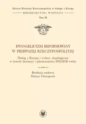 Ewangelicyzm reformowany w Pierwszej RP T.IX - Dariusz Chemperek