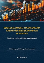 Ewolucja modeli finansowania kredytów mieszkaniowy - Błażej Lepczyński, Eugeniusz Gostomski