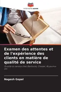 Examen des attentes et de l'expérience des clients en matière de qualité de service - Gopal Nagesh