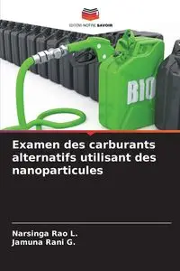 Examen des carburants alternatifs utilisant des nanoparticules - L. Narsinga Rao