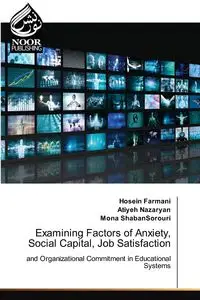 Examining Factors of Anxiety, Social Capital, Job Satisfaction - Farmani Hosein