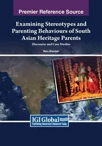 Examining Stereotypes and Parenting Behaviours of South Asian Heritage Parents - Bhandari Renu
