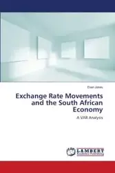 Exchange Rate Movements and the South African Economy - Evan Jones