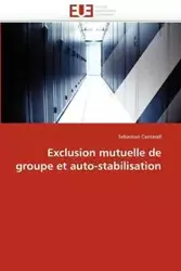 Exclusion mutuelle de groupe et auto-stabilisation - CANTARELL-S