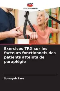 Exercices TRX sur les facteurs fonctionnels des patients atteints de paraplégie - Zare Somayeh