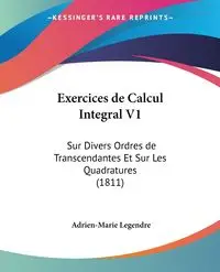 Exercices de Calcul Integral V1 - Legendre Adrien-Marie