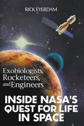 Exobiologists, Rocketeers, and Engineers - Rick Eyerdam