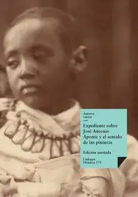 Expediente sobre José Antonio Aponte y el sentido de las pinturas que se hayan en el Libro que se le aprehendió en su casa - Autores varios