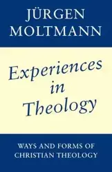 Experiences in Christian Theology - Moltmann Jurgen