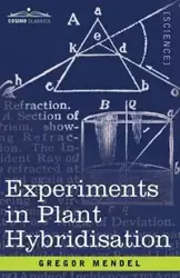 Experiments in Plant Hybridisation - Mendel Gregor